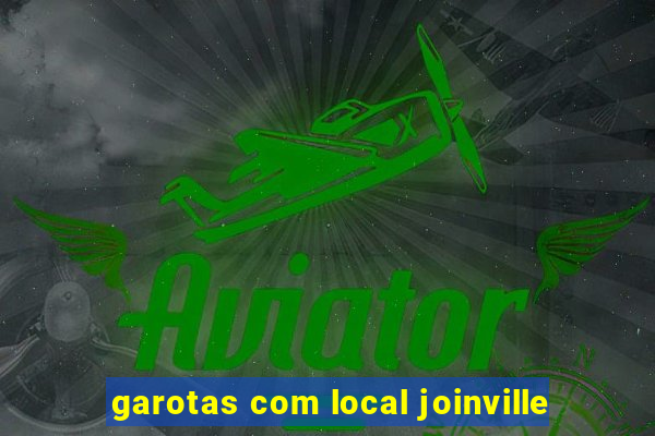 garotas com local joinville